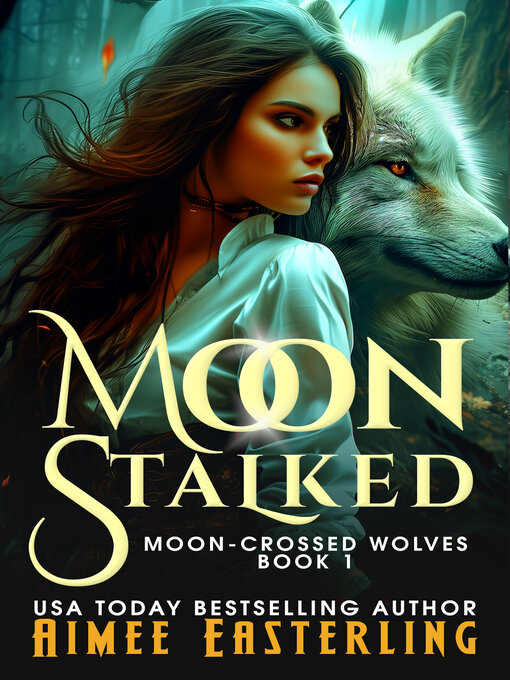 Title details for Moon Stalked by Aimee Easterling - Available